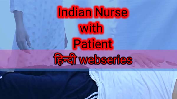 Indian Nurse ki chudai Hindi mein